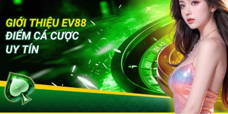 EV88 thương hiệu xanh chín hiện nay